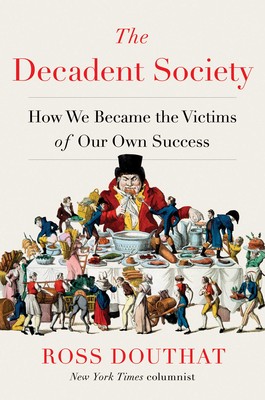 Douthats book against decadence indulges in a little decadence of its own. 